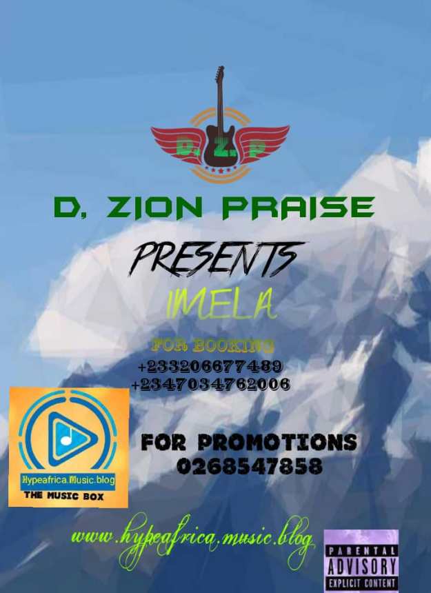 HYPE AFRICA BLOGS: D, ZION PRAISE ,&nbsp;IMELA.