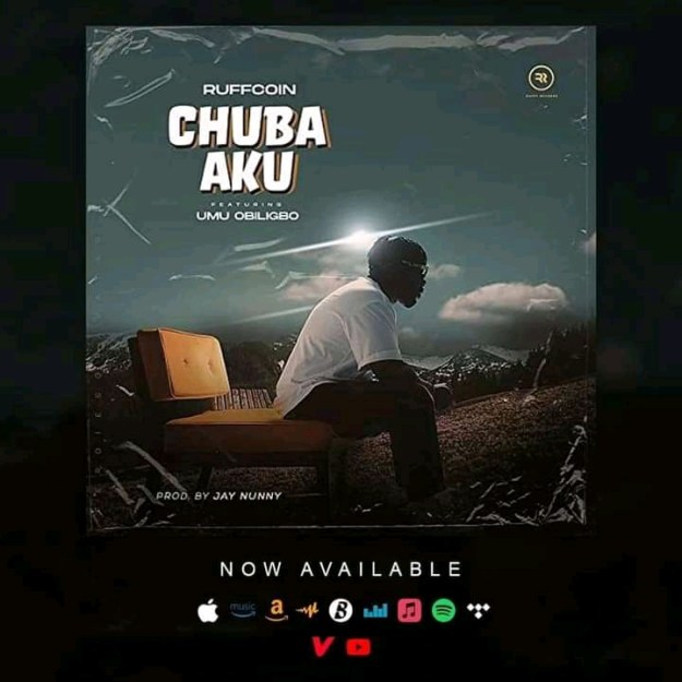 ✴️ [Music] Ruffcoin _ Chuba Aku Feat Umu _ Obiligbo. Video +&nbsp;Audio