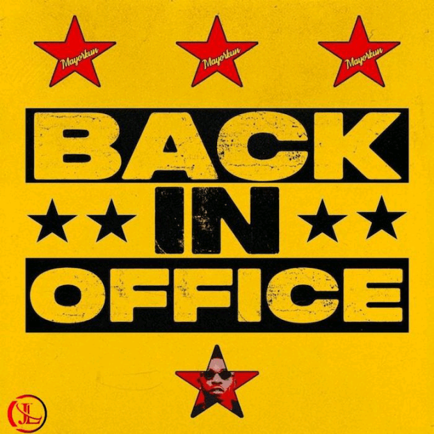 [Music] Mayorkun – Back in&nbsp;Office